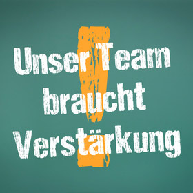 Unser Team braucht Verstärkung
